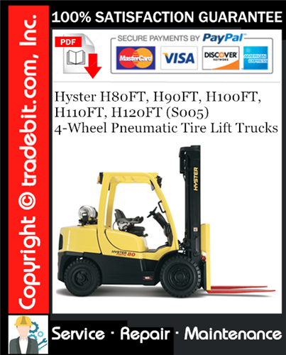 Product picture Hyster H80FT, H90FT, H100FT, H110FT, H120FT (S005) 4-Wheel Pneumatic Tire Lift Trucks Service Repair Manual Download ★