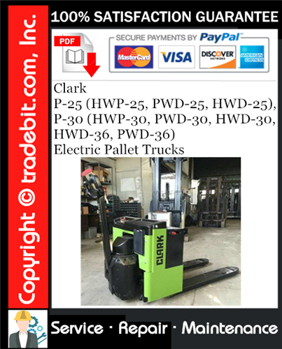 Product picture Clark P-25 (HWP-25, PWD-25, HWD-25), P-30 (HWP-30, PWD-30, HWD-30, HWD-36, PWD-36) Electric Pallet Trucks Service Repair Manual Download ★