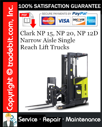 Product picture Clark NP 15, NP 20, NP 12D Narrow Aisle Single Reach Lift Trucks Service Repair Manual Download ★
