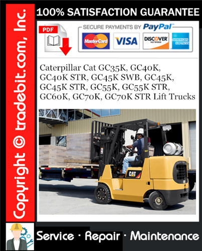 Product picture Caterpillar Cat GC35K, GC40K, GC40K STR, GC45K SWB, GC45K, GC45K STR, GC55K, GC55K STR, GC60K, GC70K, GC70K STR Lift Trucks Service Repair Manual Download ★