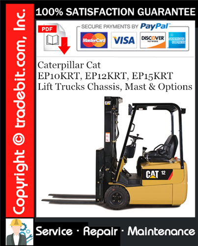 Product picture Caterpillar Cat EP10KRT, EP12KRT, EP15KRT Lift Trucks Chassis, Mast & Options Service Repair Manual Download ★
