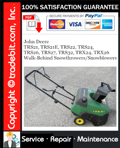 Product picture John Deere TRS21, TRS21E, TRS22, TRS24, TRS26, TRS27, TRS32, TRX24, TRX26 Walk-Behind Snowthrowers/Snowblowers Service Repair Manual Download ★