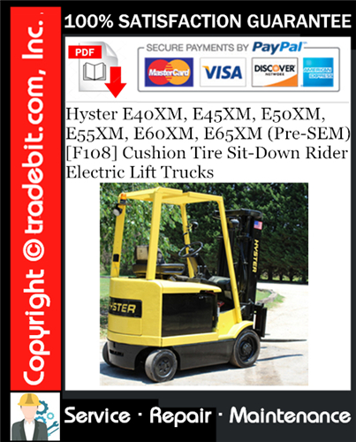Product picture Hyster E40XM, E45XM, E50XM, E55XM, E60XM, E65XM (Pre-SEM) [F108] Cushion Tire Sit-Down Rider Electric Lift Trucks Service Repair Manual Download ★
