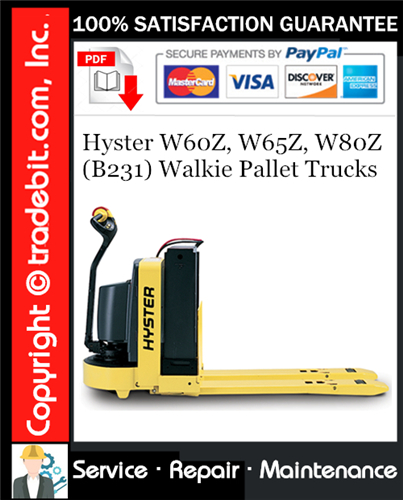 Product picture Hyster W60Z, W65Z, W80Z (B231) Walkie Pallet Trucks Service Repair Manual Download ★